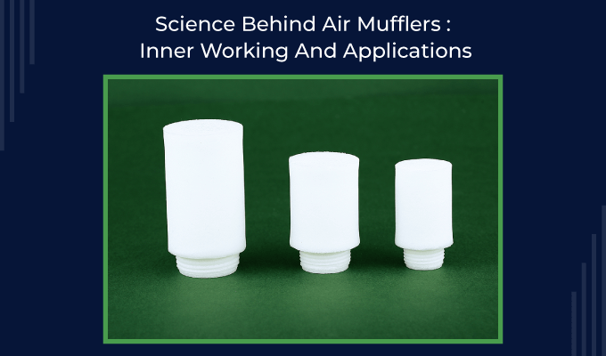 Science Behind Air Mufflers Inner Working And Applications