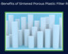 Top Benefits Of Sintered Porous Plastic Filter Rods